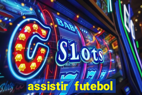 assistir futebol sem travar